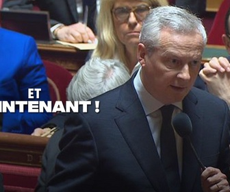 Replay Et maintenant ! - Bruno Le Maire règle ses comptes
