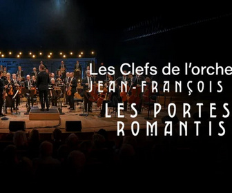 Replay Les Clefs de l'orchestre de Jean-François Zygel - Les portes du romantisme