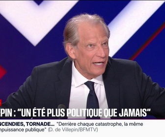 Replay BFM Politique - Incendies, canicule, sécheresse... Derrière chacune de ces catastrophes, la même impuissance publique, assure Dominique de Villepin
