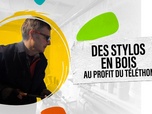 Replay Des stylos en bois au profit du Téléthon