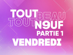 Replay Tout Beau, Tout N9uf - 12/09/2025 - Partie 1/3