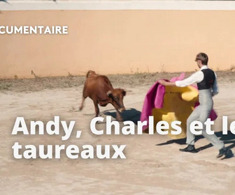 Replay La France en vrai - Provence Alpes Côte d'Azur - Andy, Charles et les taureaux