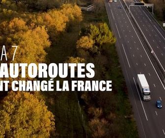 Replay A6-A7 : ces autoroutes qui ont changé la France