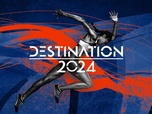 Replay Destination 2024 - Émission du samedi 4 mai 2024