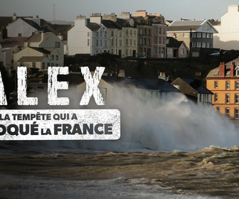 Replay Alex, la tempête qui a choqué la France