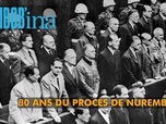 Replay Rembob'INA - 80 ans du procès de Nuremberg