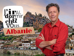 Replay J'irai dormir chez vous - S4E2 - Albanie