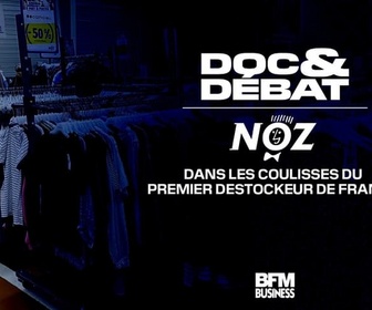 Replay Doc & Débat - Noz, dans les coulisses du premier destockeur de France