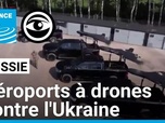 Replay Les Observateurs - Enquête : comment la Russie construit des aéroports pour lancer des drones sur l'Ukraine