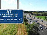 Replay A7 : les défis de l'autoroute Lyon / Marseille