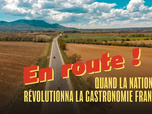 Replay En route ! Quand la Nationale 7 révolutionna la gastronomie française