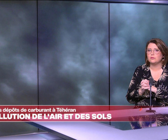 Replay Élément Terre, la quotidienne - Incendie des dépôts de carburant à Téhéran: une pollution massive de l'air et des sols