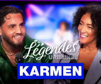 Replay Légendes urbaines - Karmen, incarnation de la résilience