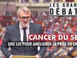 Replay Les grands débats - Cancer du sein : une loi pour améliorer la prise en charge