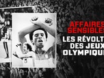 Replay Affaires sensibles - Les révoltés des Jeux olympiques