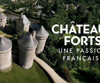 Replay Châteaux forts, une passion française