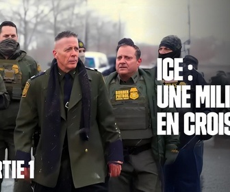 Replay ICE : une milice en croisade - Les reportages de Martin Weill - ICE : une bataille après l'autre (Partie 1)