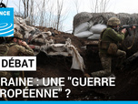 Replay Le Débat - Ukraine : une guerre européenne ? L'Union européenne cherche à muscler sa défense