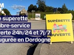 Replay ROBIN DE BFM - C'est un évènement pour le village: une superette en libre-service inaugurée en Dordogne