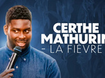 Replay Certe Mathurin : La fièvre