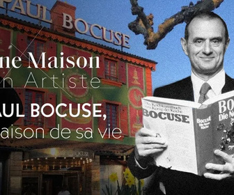 Replay Une maison, un artiste - Paul Bocuse, la maison de sa vie