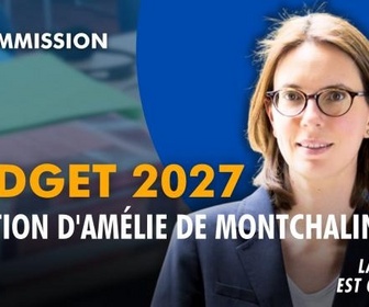 Replay La séance est ouverte ! - Budget 2027 : audition d'Amélie de Montchalin - 01/10/2026