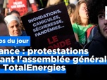 Replay France : protestations avant l'assemblée générale de TotalEnergies, et plus