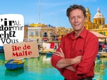 Replay J'irai dormir chez vous - S7E4 - Ile de Malte