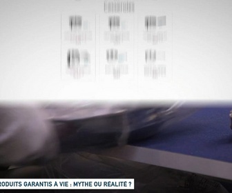 Replay Un jour, un doc - Produits garantis à vie : mythe ou réalité ?