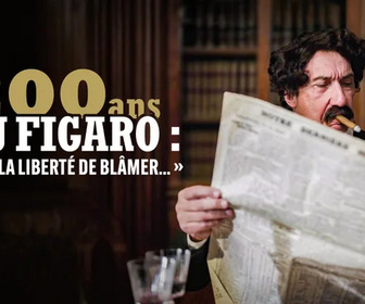 Replay Les 200 ans du Figaro : Sans la liberté de blâmer...