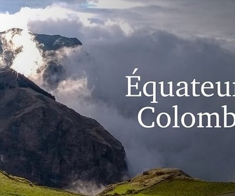 Replay Équateur et Colombie - Au fil des Andes