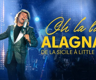 Replay Oh la la, Alagna ! De la Sicile à Little Italy