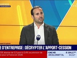 Replay Tout pour investir - Le placement à suivre : Jules Rousselet - Vente d'entreprise, à quoi sert l'apport-cession ? - 23/09