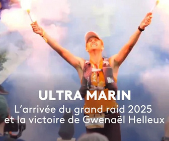 Replay les événements en Bretagne - ULTRA MARIN 2025 : Les arrivées du grand raid et la victoire de Gwenael Helleux
