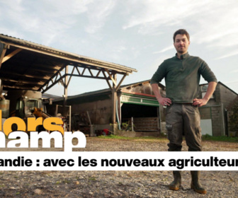 Replay Hors Champ - D'urbains à fermiers en Normandie