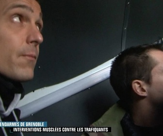 Replay Enquête d'action - Gendarmes de Grenoble : interventions musclées contre les trafiquants