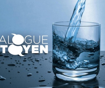 Replay Dialogue citoyen - Eaux, sont-elles toutes bonnes à boire ?