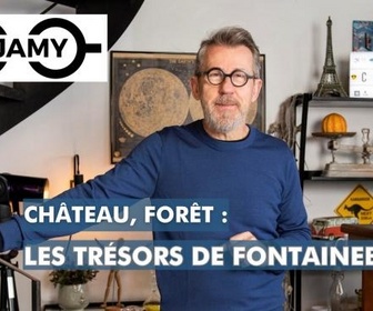 Replay C Jamy - Château, forêt : les trésors de Fontainebleau