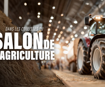 Replay Dans les coulisses du salon de l'agriculture