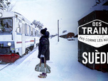 Replay Des trains pas comme les autres - Suède