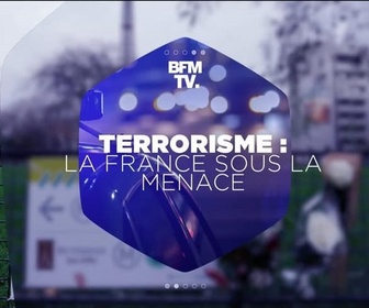 Replay Les émissions spéciales - Terrorisme, la France sous la menace : revoir notre édition spéciale
