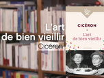 Replay La p'tite librairie - L'art de bien vieillir - Cicéron