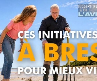 Replay Notre futur a de l'avenir - Ces initiatives à Brest pour vivre mieux
