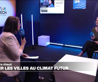Replay Élément Terre, la quotidienne - Élément Terre à VivaTech : adapter les villes au climat futur