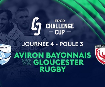 Replay EPCR Challenge Cup - Journée 4 - Poule 3 : Aviron Bayonnais vs Gloucester Rugby