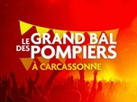 Replay Le grand bal des pompiers à Carcassonne - 11/07/2026