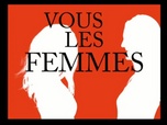 Replay Vous les femmes - LA VICTOIRE/FATALE4