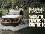 Replay Les routes de l'impossible - 21/08/2026