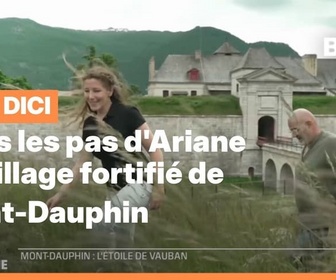 Replay Les longs formats des Locales - Dans les pas d'Ariane : Le village fortifié de Mont-Dauphin