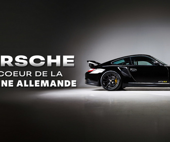 Replay Porsche : au coeur de la machine allemande